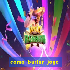 como burlar jogo do tigre